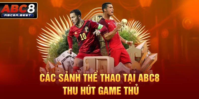 Các sảnh thể thao tại ABC8 thu hút game thủ