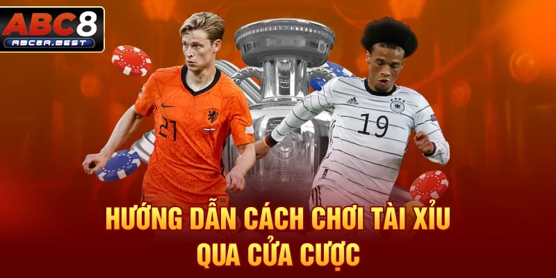 Hướng dẫn cách chơi tài xỉu qua cửa cược