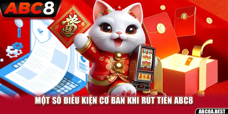 Một số điều kiện cơ bản khi rút tiền ABC8