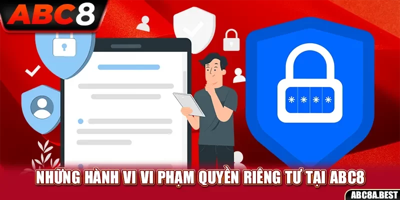 Những hành vi vi phạm quyền riêng tư tại ABC8