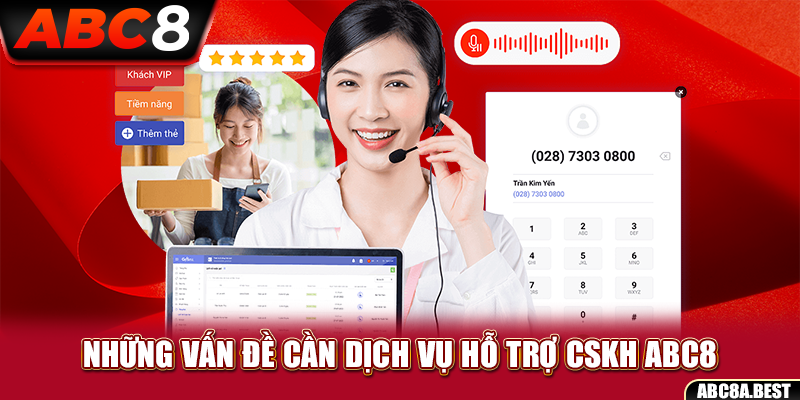 Những vấn đề cần dịch vụ hỗ trợ CSKH ABC8