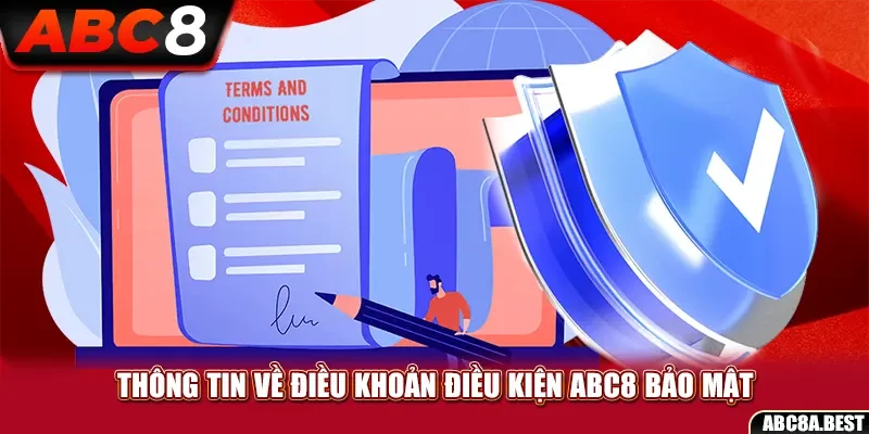 Thông tin về điều khoản điều kiện ABC8 bảo mật