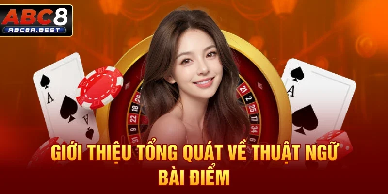 Giới thiệu tổng quát về thuật ngữ bài điểm 