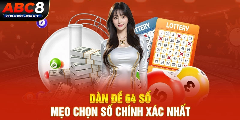 Dàn đề 64 số – Mẹo chọn số chính xác nhất