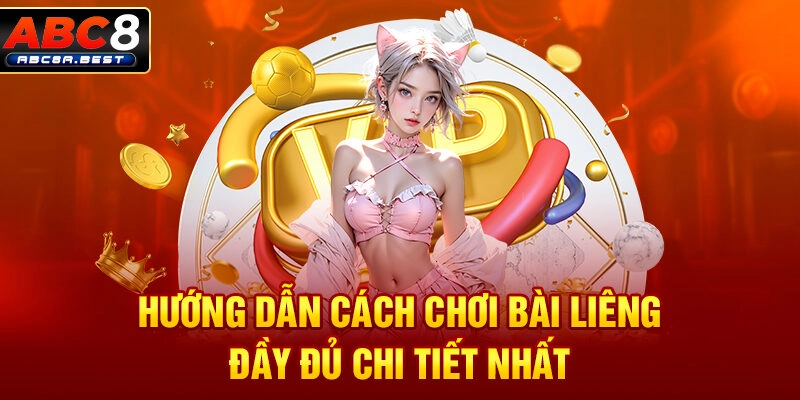 Hướng dẫn cách chơi bài liêng đầy đủ chi tiết nhất