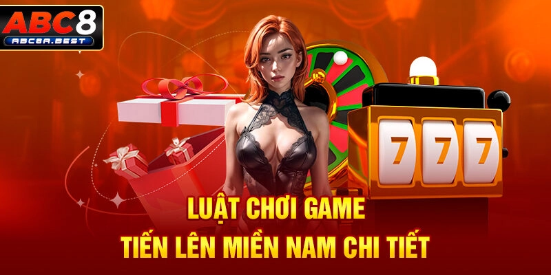 Luật chơi game bài Tiến lên miền nam